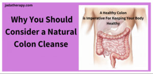 Why You Should Consider a Natural Colon Cleanse