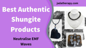 Best Authentic Shungite Products (Neutralise EMF Waves)
