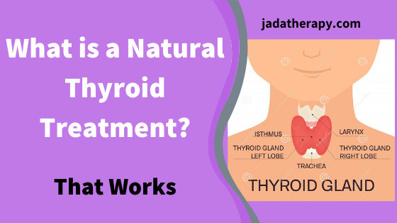 What is a Natural Thyroid Treatment?